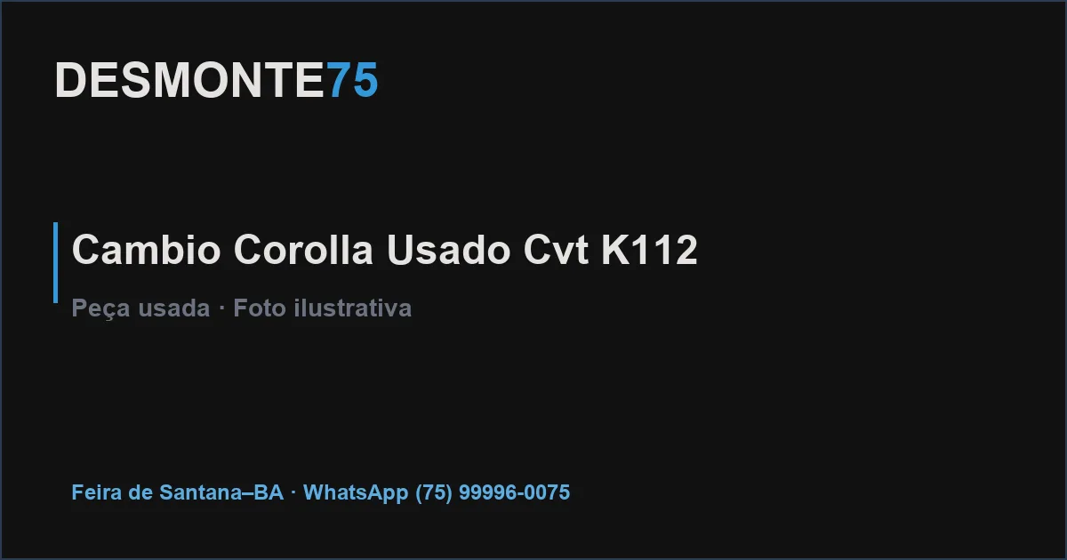 Câmbio CVT Multidrive K112 Toyota Corolla usado — Desmonte75 Feira de Santana