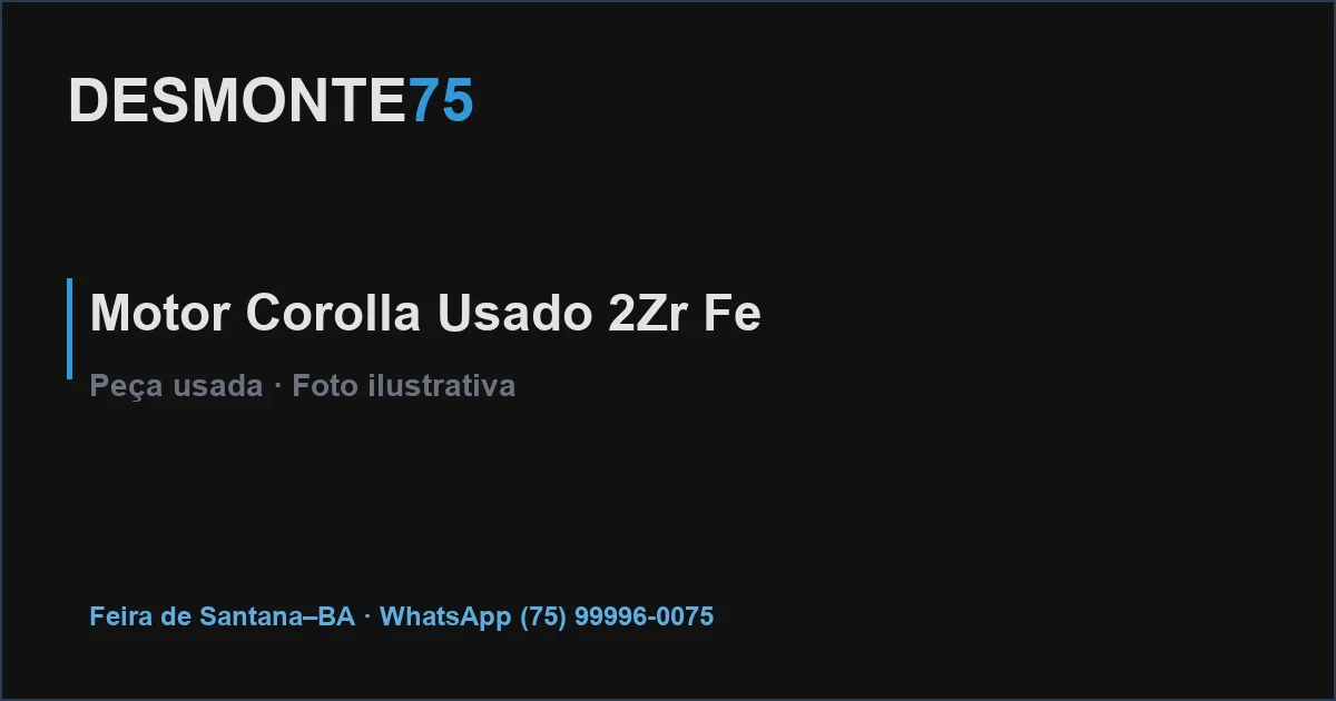 Motor Toyota Corolla 1.8 2ZR-FE usado testado — Desmonte75 Feira de Santana